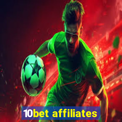 10bet affiliates